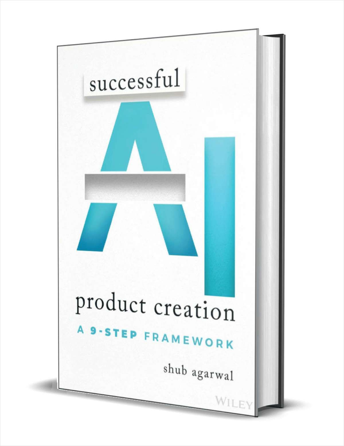 Successful AI Product Creation: A 9-Step Framework ($21.00 Value) FREE for a Limited Time