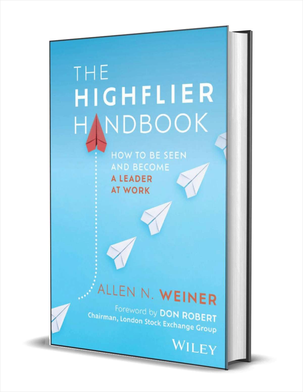 The Highflier Handbook: How to Be Seen and Become a Leader at Work ($30.00 Value) FREE for a Limited Time