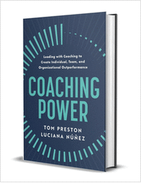 Coaching Power: Leading With Coaching to Create Individual, Team, and Organizational Outperformance ($30.00 Value) FREE for a Limited Time