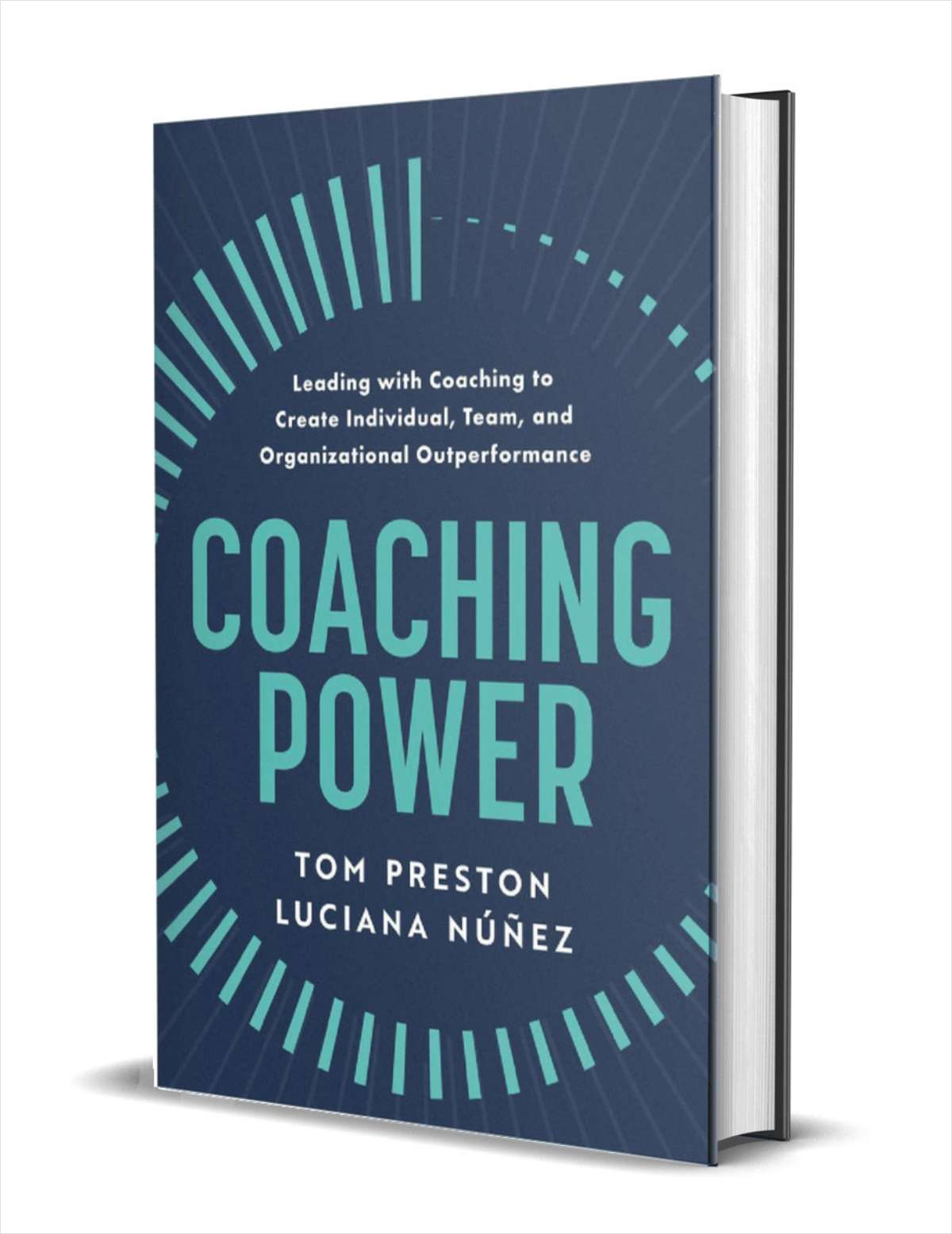 Coaching Power: Leading With Coaching to Create Individual, Team, and Organizational Outperformance ($30.00 Value) FREE for a Limited Time