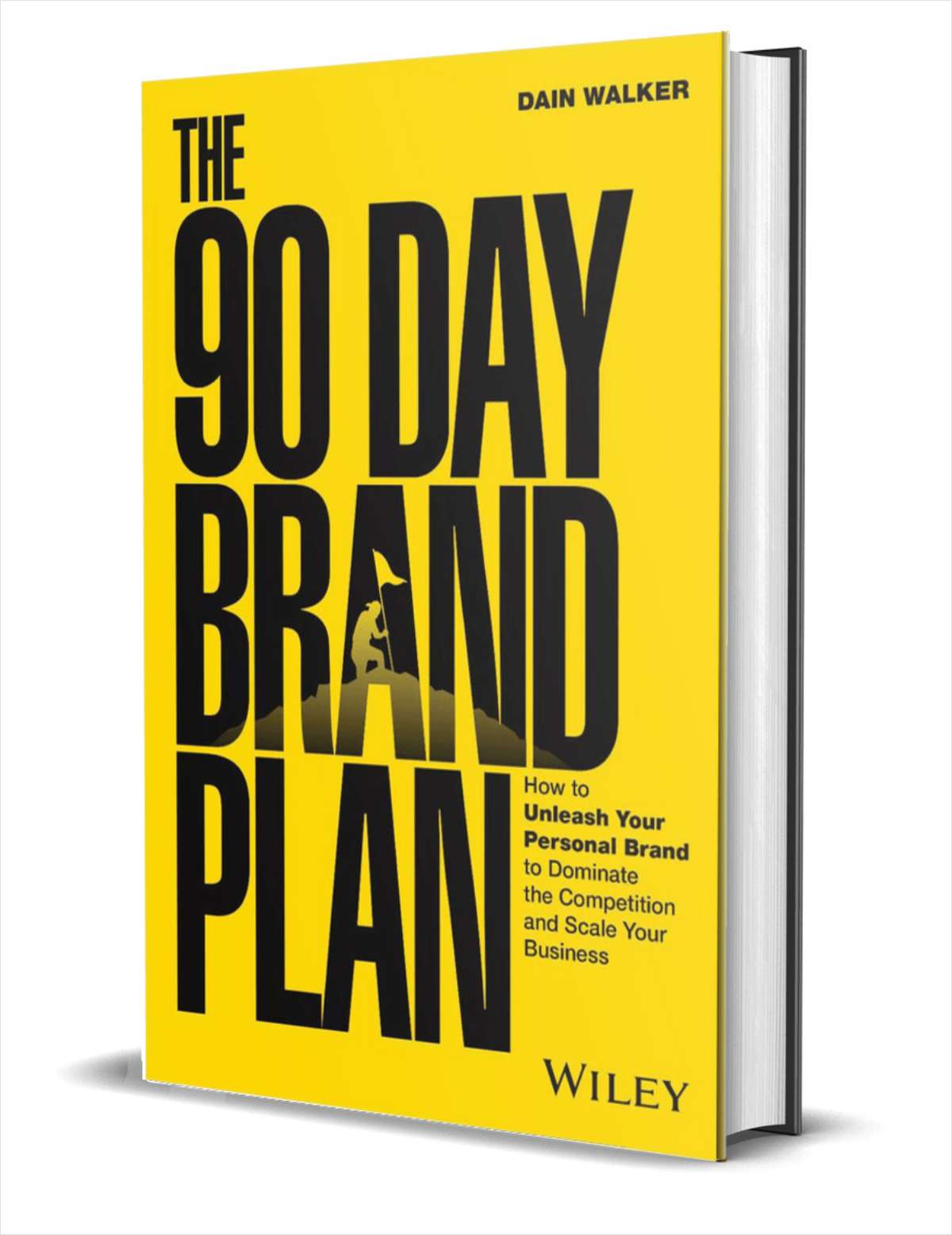 The 90 Day Brand Plan: How to Unleash Your Personal Brand to Dominate the Competition and Scale Your Business ($28.00 Value) FREE for a Limited Time