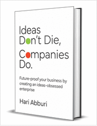 Ideas Don't Die. Companies Do.: Future-proof your business by creating an ideas-obsessed enterprise ($28.00 Value) FREE for a Limited Time