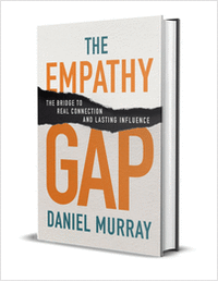 The Empathy Gap: The Bridge to Real Connection and Lasting Influence ($13.00 Value) FREE for a Limited Time
