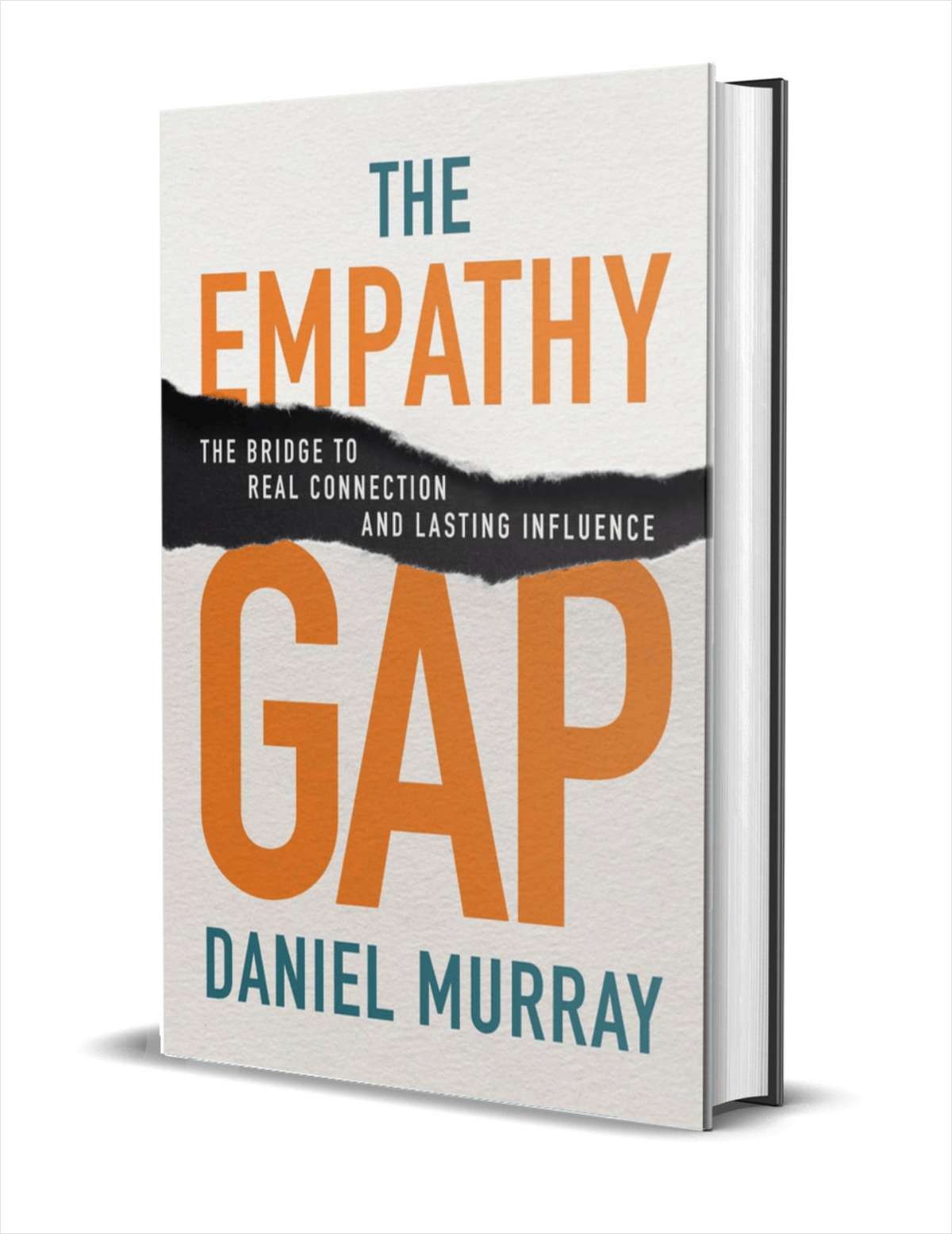 The Empathy Gap: The Bridge to Real Connection and Lasting Influence ($13.00 Value) FREE for a Limited Time
