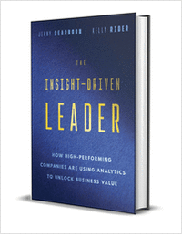 The Insight-Driven Leader: How High-Performing Companies are Using Analytics to Unlock Business Value ($30.00 Value) FREE for a Limited Time