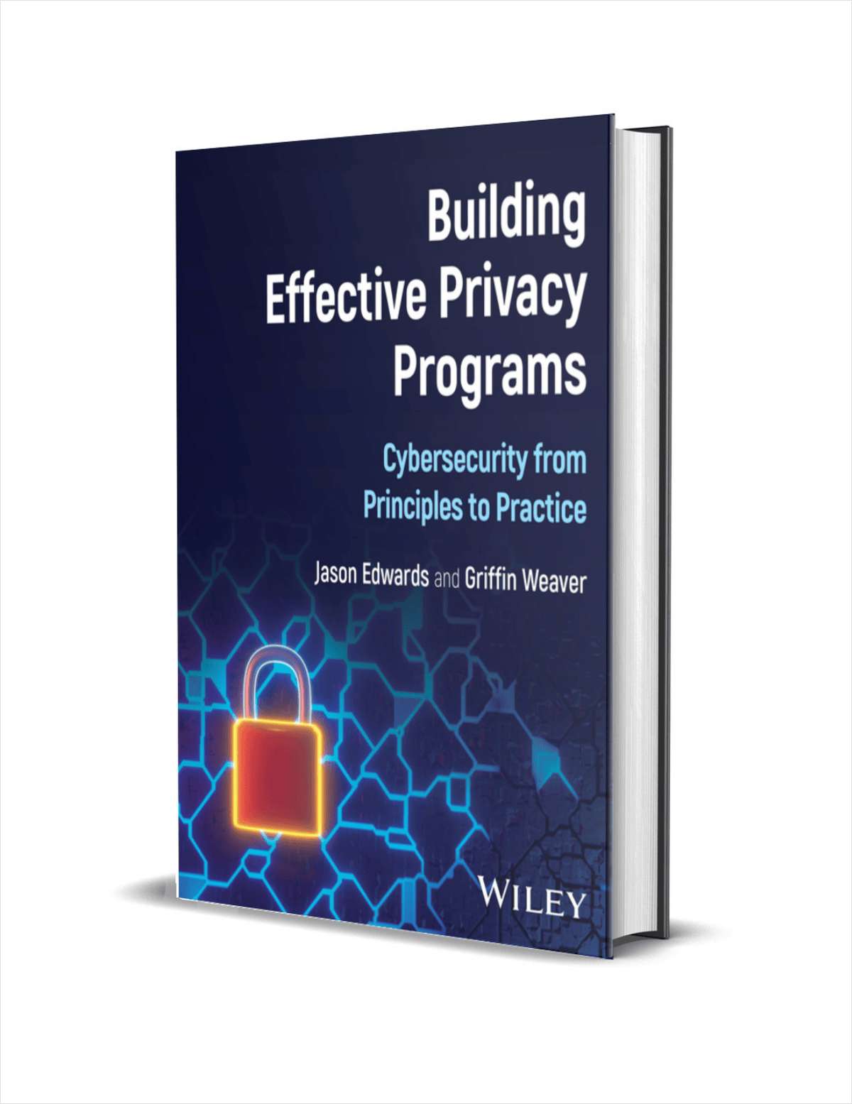 Building Effective Privacy Programs: Cybersecurity from Principles to Practice ($107.50 Value) FREE for a Limited Time
