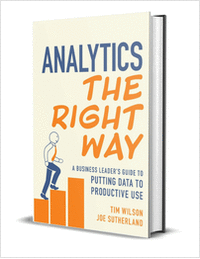 Analytics the Right Way: A Business Leader's Guide to Putting Data to Productive Use ($21.00 Value) FREE for a Limited Time