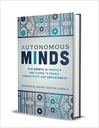 Autonomous Minds: How Agentic AI Predicts and Learns to Enable Productivity and Empowerment ($30.00 Value) FREE for a Limited Time