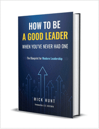 How to Be a Good Leader When You've Never had One: The Blueprint for Modern Leadership ($28.00 Value) FREE for a Limited Time
