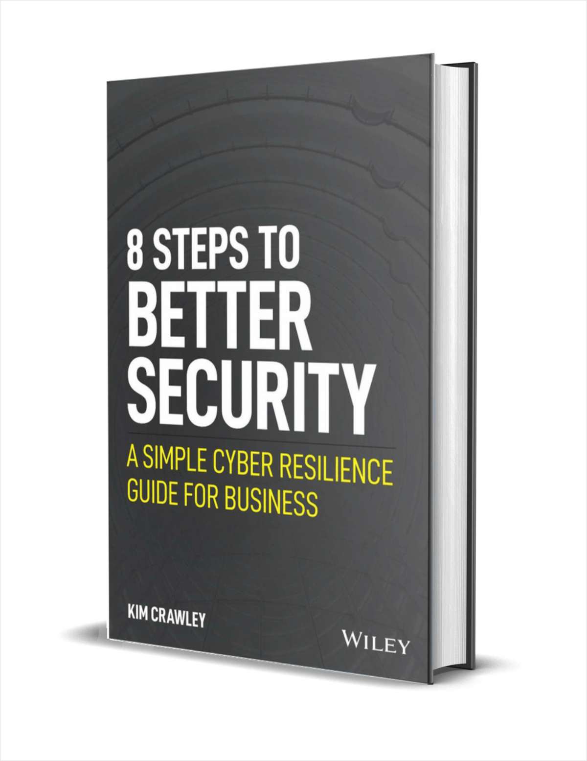 8 Steps to Better Security: A Simple Cyber Resilience Guide for Business ($30.00 Value) FREE for a Limited Time