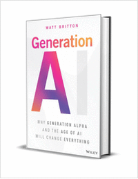 Generation AI: Why Generation Alpha and the Age Of AI Will Change Everything ($30.00 Value) FREE for a Limited Time