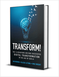 Transform!: The 14 Behaviors Driving Successful Digital Transformation in the Age of Gen AI ($25.99 Value) FREE for a Limited Time