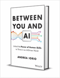 Between You and AI: Unlock the Power of Human Skills to Thrive in an AI-Driven World ($28.00 Value) FREE for a Limited Time
