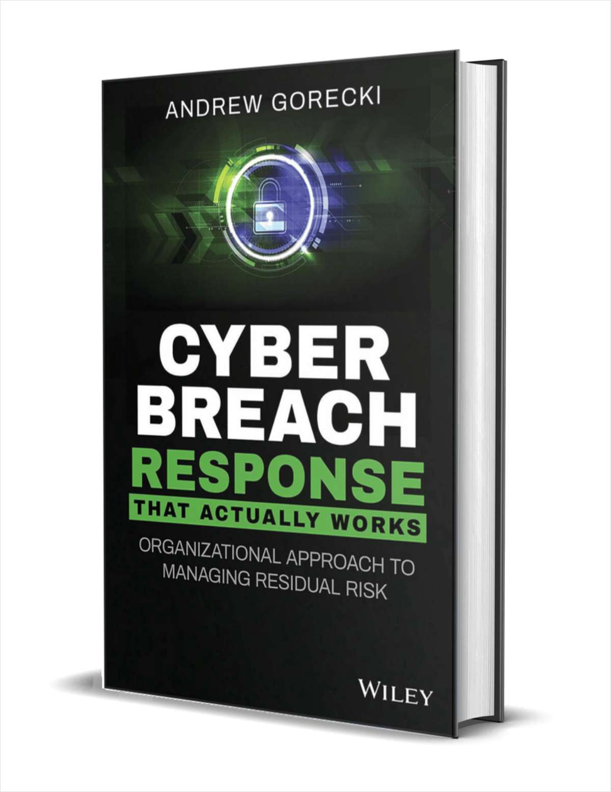 Cyber Breach Response That Actually Works: Organizational Approach to Managing Residual Risk ($45.00 Value) FREE for a Limited Time