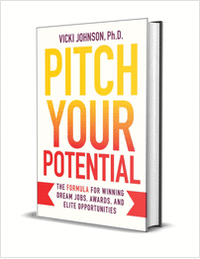 Pitch Your Potential: The Formula for Winning Dream Jobs, Awards, and Elite Opportunities ($30.00 Value) FREE for a Limited Time