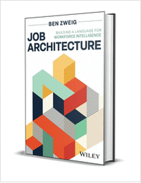 Job Architecture: Building a Language for Workforce Intelligence  ($35.00 Value) FREE for a Limited Time