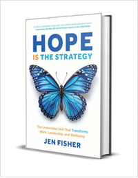 Hope Is the Strategy: The Underrated Skill That Transforms Work, Leadership, and Wellbeing ($28.00 Value) FREE for a Limited Time