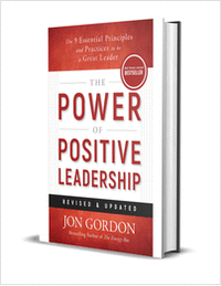 The Power of Positive Leadership, Revised & Updated: The 9 Essential Principles and Practices to Be a Great Leader ($30.00 Value) FREE for a Limited Time