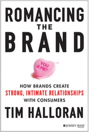Romancing the Brand: How Brands Create Strong, Intimate Relationships with Consumers--Free Sample Chapter