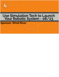 Webinar: Tips to Use Simulation Technology to Launch Your Industrial Robotic System Program While Securing Your Facility