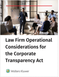 Law Firm Operational Considerations for the Corporate Transparency Act