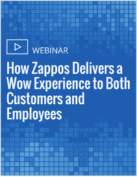 How Zappos Delivers a Wow Experience to Both Customers and Employees