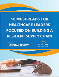 10 Must-Reads for Healthcare Leaders Focused on Building a Resilient Supply Chain