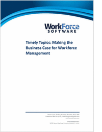 Timely Topics: Making the  Business Case for Workforce Management