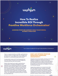 How To Realize Incredible ROI Through Frontline Workforce Orchestration™