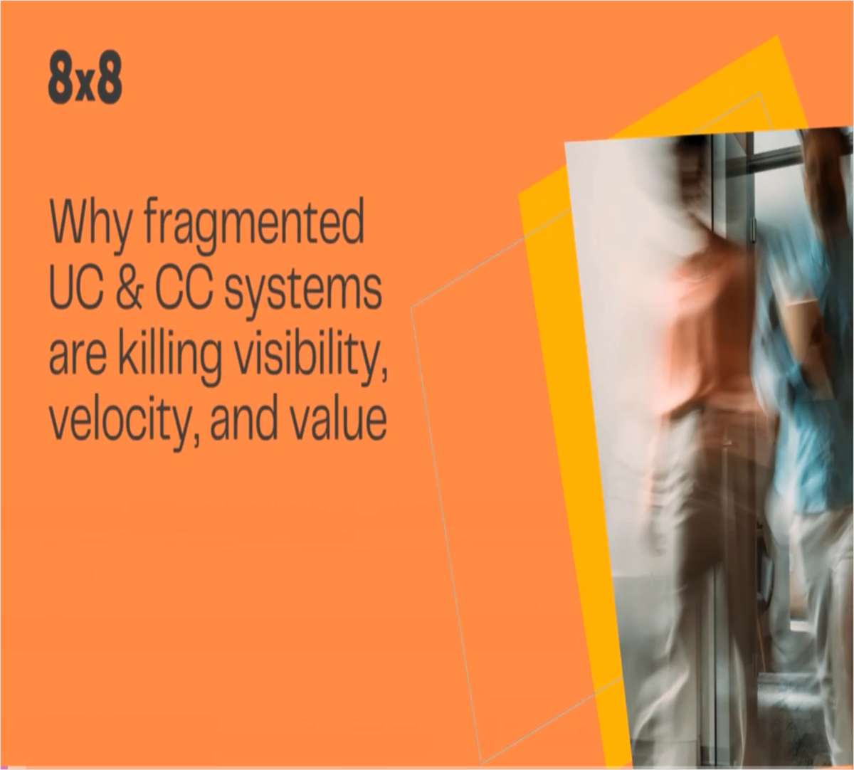 Why fragmented UC & CC systems are killing visibility, velocity, and value
