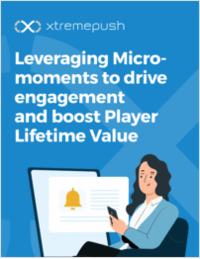 Leveraging Micro-moments to drive engagement and boost Player Lifetime Value