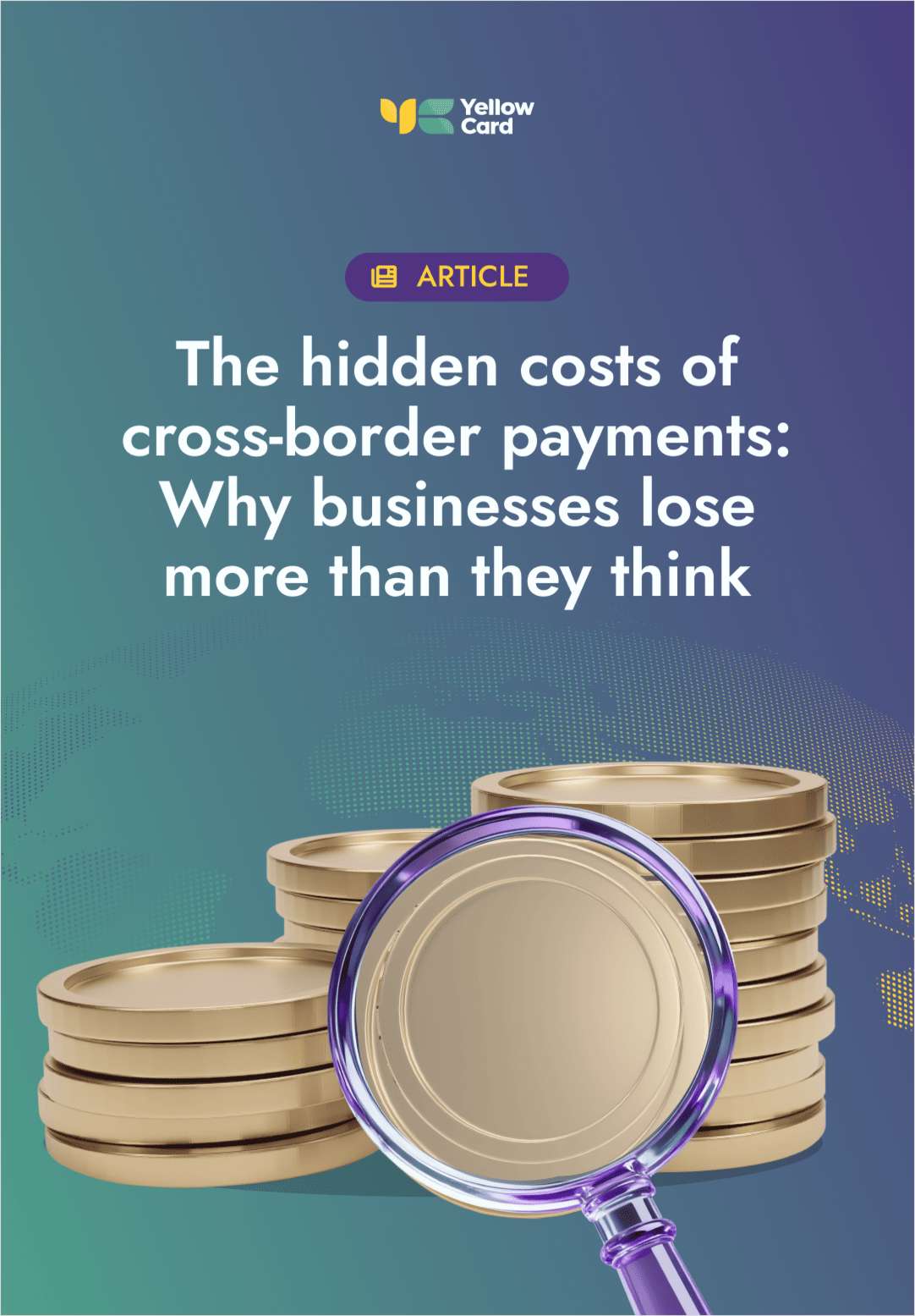 The Hidden Costs of Cross-Border Payments: Why Businesses Lose More Than They Think