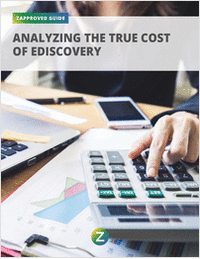 Analyzing the True Cost of  Ediscovery