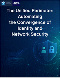 The Unified Perimeter: Automating  the Convergence of Identity and  Network Security
