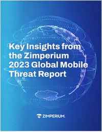 Key Insights from Zimperium's 2023 Global Mobile Threat Report