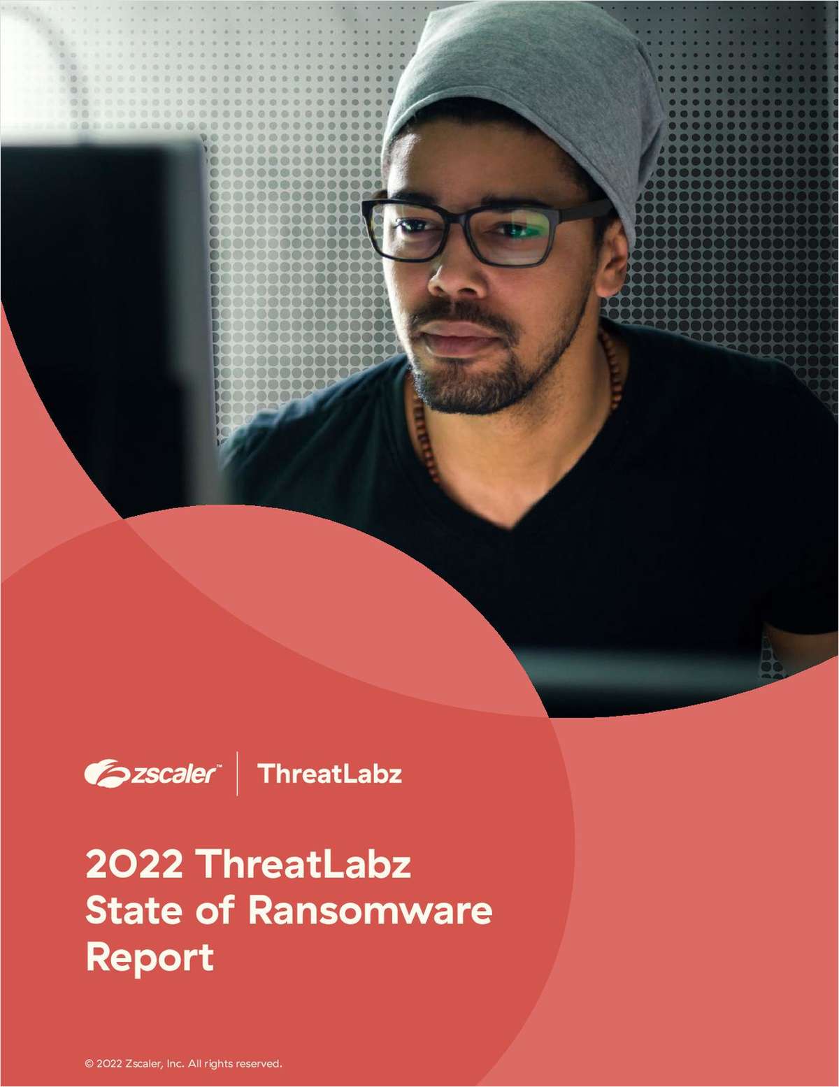 2022 Zscaler ThreatLabz State of Ransomware Report