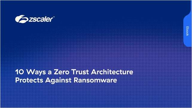 10 Ways a Zero Trust Architecture Protects Against Ransomware