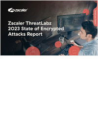 Zscaler ThreatLabz State of Encrypted Attacks Report