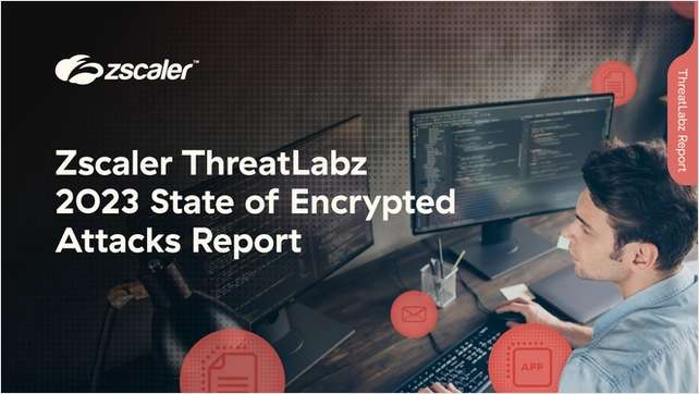 Zscaler ThreatLabz State of Encrypted Attacks Report