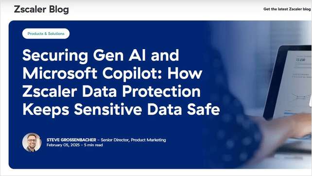 Securing Gen AI and Microsoft Copilot: How Zscaler Data Protection Keeps Sensitive Data Safe